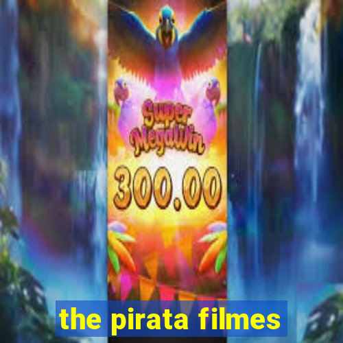 the pirata filmes